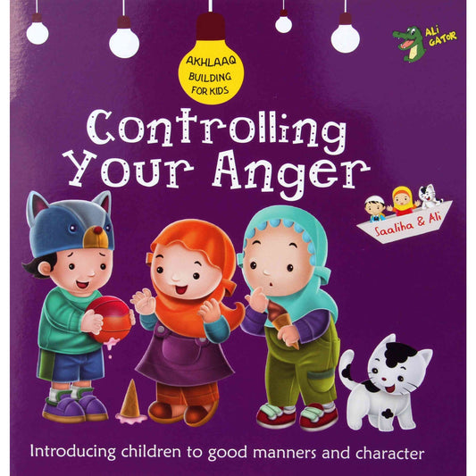 Akhlaaq Building Series: Controlling Your Anger