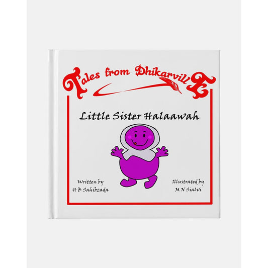 Tales from Dhikarville: Little Sister Halaawah
