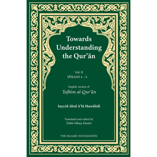 Towards Understanding The Quran (Tafhim Al- Quran) Volume 2