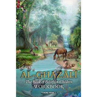 Al-Ghazali 2 - The Book of Belief (Curriculum and Workbook) - Set 2