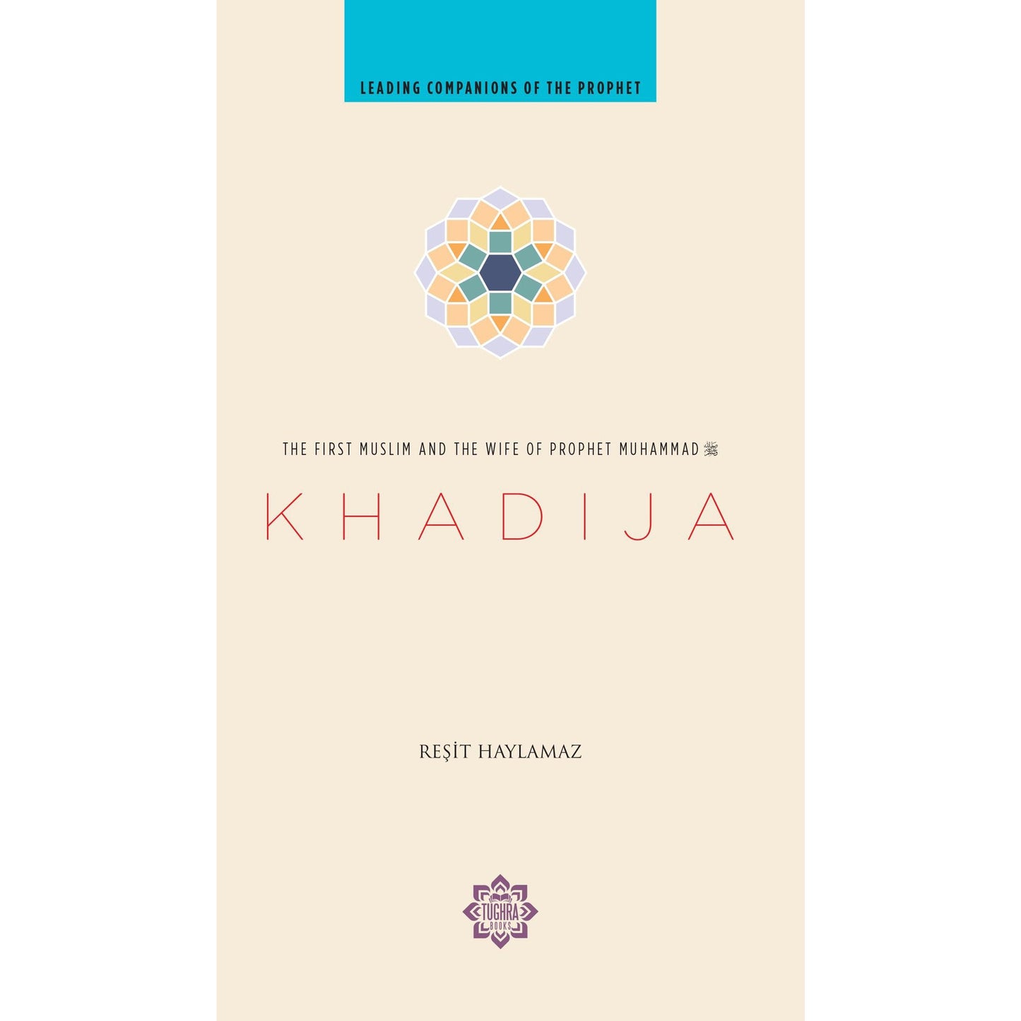 Khadija: The First Muslim & The Wife of the Prophet Muhammad SAW