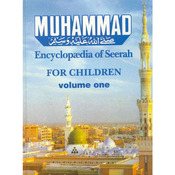 Muhammad: Encyclopaedia of Seerah For Children (Volume 1)